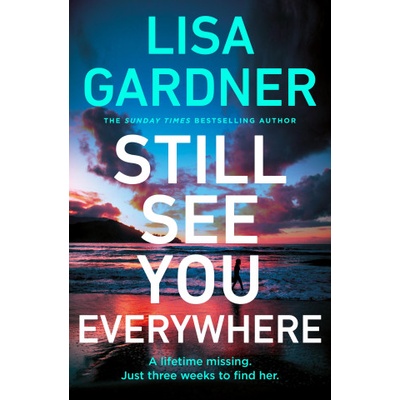 Still See You Everywhere | Lisa Gardner