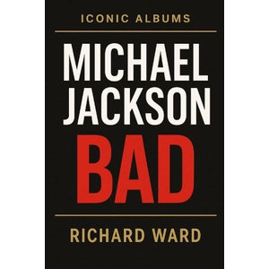 Iconic Albums - Michael Jackson - Bad (2025)