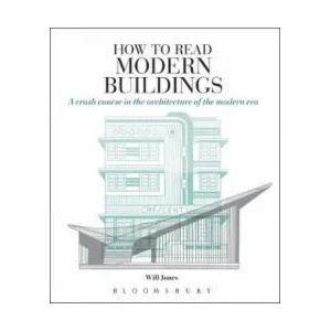 How to Read Modern Buildings | JONES WILL (ISBN: 9781912217281)
