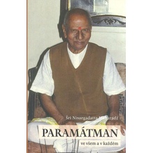 Paramátman ve všem a v každém - Šri Nisargadatta Maharadž