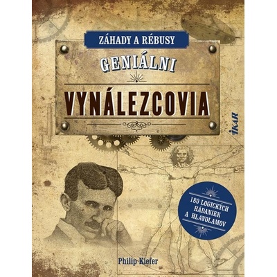 Geniálni vynálezcovia: Záhady a rébusy - Philip Kiefer