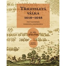 Třicetiletá válka 1618–1648 - Pod taktovkou kardinála Richelieu - II. díl 1630-1648 - Radek Fukala