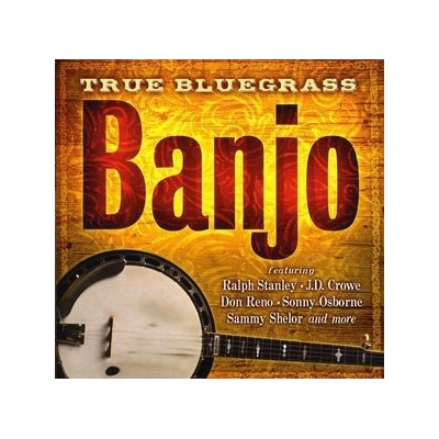Various : True Bluegrass Banjo CD