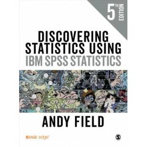 Discovering Statistics Using IBM SPSS Statistics | Andy Field (ISBN: 9781526419521)