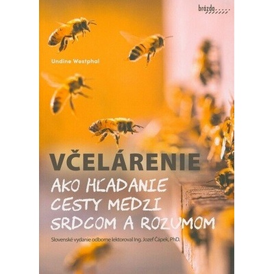 Včelárenie ako hľadanie cesty medzi srdcom a rozum