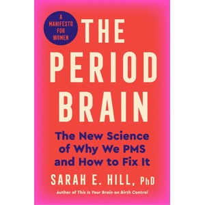 The Period Brain | Hill, Ph. D, Sarah E (ISBN: 9780063382473)