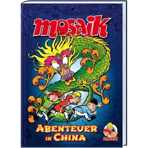 Abenteuer in China | Klaus D. Schleiter, Mosaik Team (ISBN: 9783864622793)
