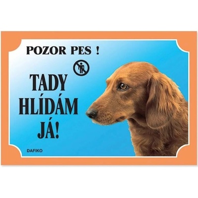 Dafiko Tabulka Tady hlídám! Jezevčík dlouhosrstý 1ks – Zboží Mobilmania