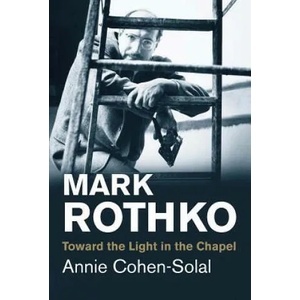 Mark Rothko | Annie Cohen-Solal (2016)