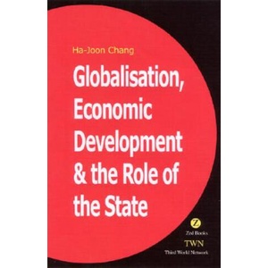 Globalisation, Economic Development & the Role of the State | Ha-Joon Chang (ISBN: 9781842771433)