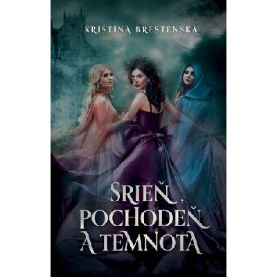 Srieň, Pochodeň a Temnota - Kristína Brestenská