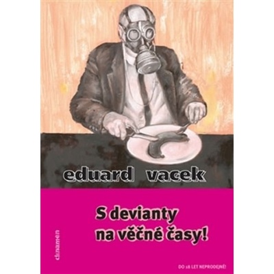 S devianty na věčné časy Eduard Vacek