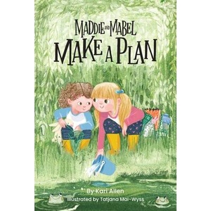 Maddie and Mabel Make a Plan: Book 4 | Tatjana Mai-Wyss (ISBN: 9781638940241)