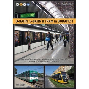U-Bahn, S-Bahn & Tram in Budapest (ISBN: 9783936573831)