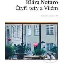 Čtyři tety a Vilém - Klára Notaro, Ivana Lomová Ilustrátor