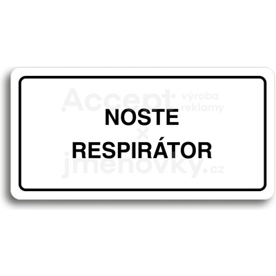 ACCEPT Piktogram NOSTE RESPIRÁTOR - bílá tabulka - černý tisk