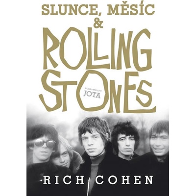 Slunce, Měsíc a Rolling Stones - Rich Cohen