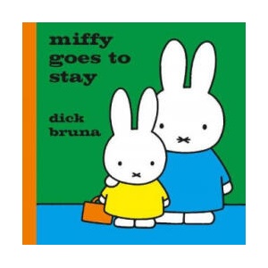 Miffy Goes to Stay | Dick Bruna (ISBN: 9781471123375)