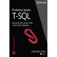 Podstawy języka T-SQL Microsoft SQL Server 2016 i Azure SQL Database