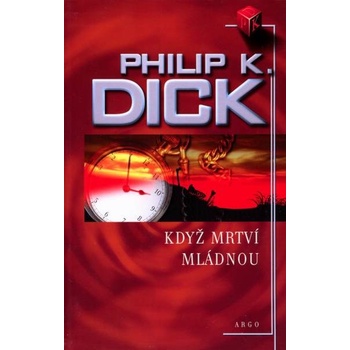 Když mrtví mládnou - Philip K. Dick