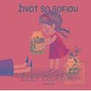 Život so Sofiou / Élet Zsófival
