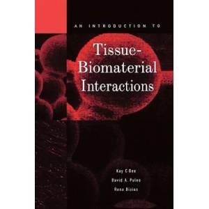Introduction to Tissue-Biomaterial Interactions | Kay C. Dee, David A. Puleo, Rena Bizios (ISBN: 9780471253945)