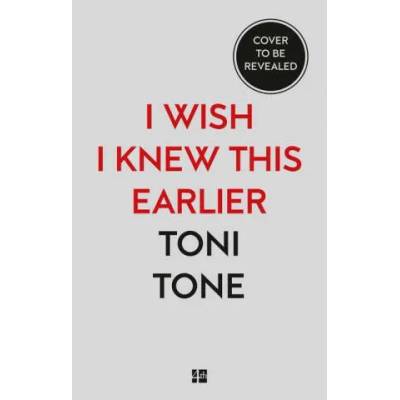 I Wish I Knew This Earlier | Toni Tone