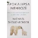 Apokalypsa nehrozí - Michael Shellenberger