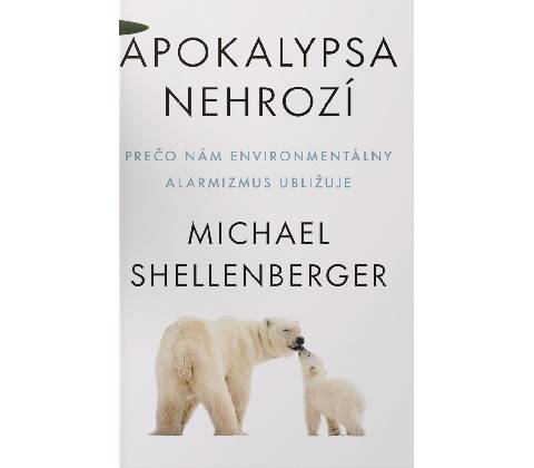 Apokalypsa nehrozí - Michael Shellenberger