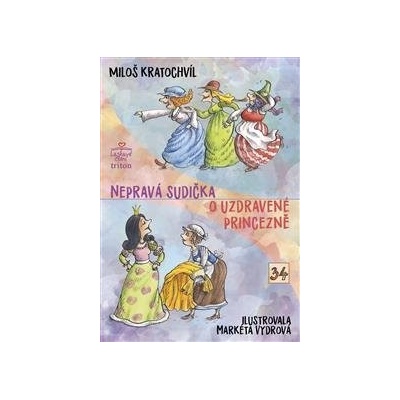 Nepravá sudička, O uzdravené princezně - Miloš Kratochvíl