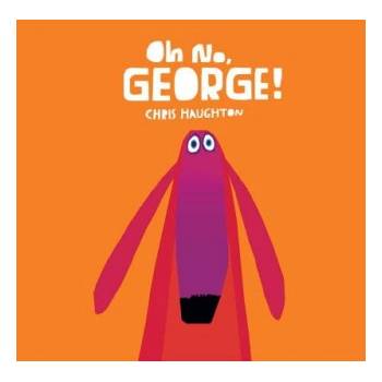 Oh No, George! | Chris Haughton