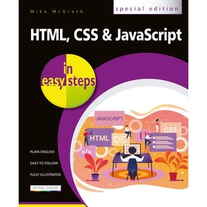 HTML, CSS and JavaScript in easy steps | Mike Mcgrath (ISBN: 9781840788785)