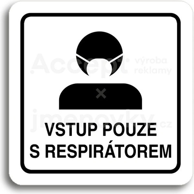 ACCEPT Piktogram vstup pouze s respirátorem III - bílá tabulka - černý tisk