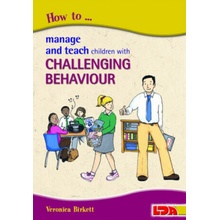 How to Manage and Teach Children with Challenging Behaviour - (Birkett Veronica)(Paperback / softback)