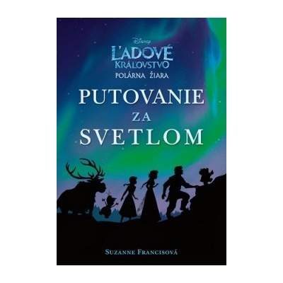 Ľadové kráľovstvo - Putovanie za svetlom Suzanne Francisová SK