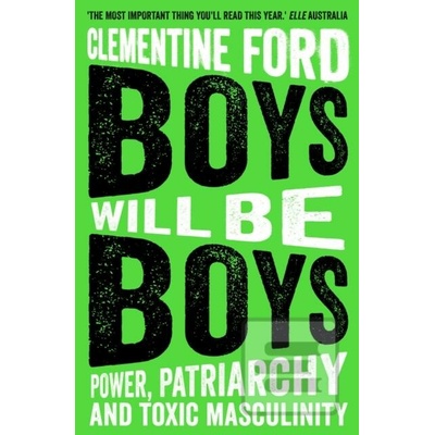 Boys Will Be Boys - Clementine Ford