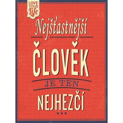 Ceduľa Nejšťastnější člověk je ten nejhezčí
