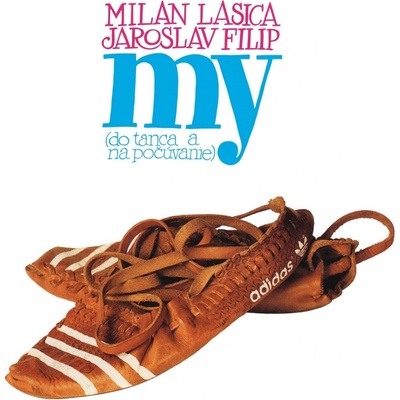 Milan Lasica, a Jaroslav Filip - My - Do Tanca A Na Počúvanie CD