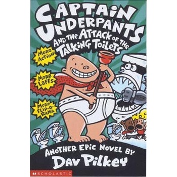 Captain Underpants and the Attack of the Talking Toilets Captain Underpants - D. Pilkey