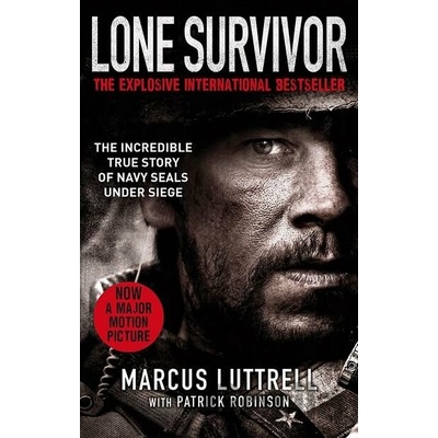 Lone Survivor: The Incredible True Story of N- Marcus Luttrell , Patrick Robi