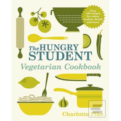 The Hungry Student Vegetarian Cookbook - Charlotte Pike