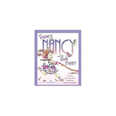 Fancy Nancy and the Posh Puppy | Jane O'Connor, Robin Preiss-Glasser