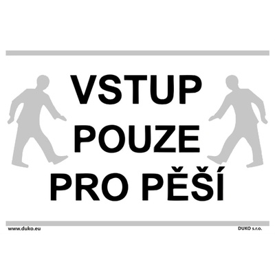 DUKO VSTUP POUZE PRO PĚŠÍ Formát: 297 x 210 mm, Materiál: plast 5 mm, samolepící vinylová fólie
