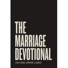 The Marriage Devotional: 52 Days to Strengthen the Soul of Your Marriage