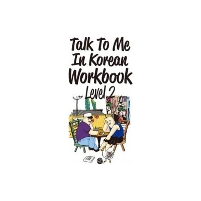 Talk to Me in Korean Workbook