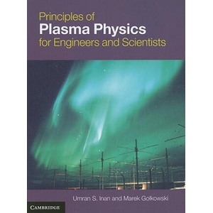 Principles of Plasma Physics for Engineers and Scientists | Umran S Inan (ISBN: 9780521193726)