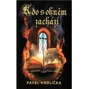 Kdo s ohněm zachází