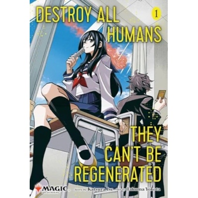 Viz Media Destroy All Humans. They Can't Be Regenerated. A Magic: The Gathering Manga 1