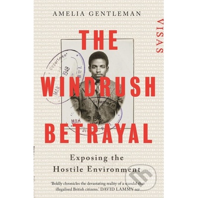 The Windrush Betrayal - Amelia Gentleman