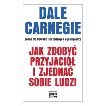 Jak zdobyć przyjaciół i zjednać sobie ludzi wyd. 2024